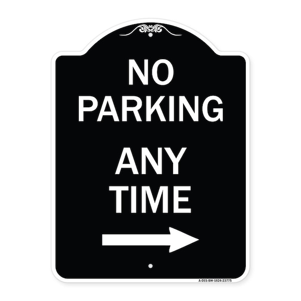 Signmission No Parking Anytime W/ Right Arrow Heavy-Gauge Aluminum Architectural Sign, 24" x 18", BW-1824-23775 A-DES-BW-1824-23775 - main